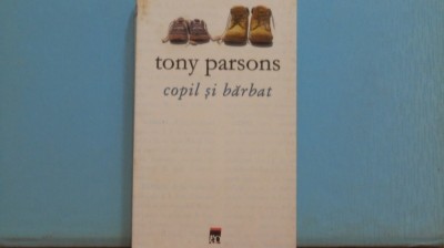 TONY PARSONS - COPIL SI BARBAT - TATIC CARE DESCOPERA CUM E SA FII MAMICA, foto