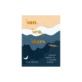 The Sun, the Sea, and the Stars: Ancient Wisdom as a Healing Journey
