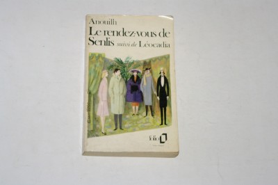 Le rendez-vous de Senlis suivi de Leocadia - Anouilh foto