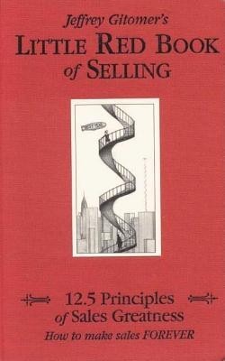 Little Red Book of Selling: 12.5 Principles of Sales Greatness: How to Make Sales Forever foto