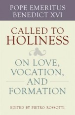 Called to Holiness: On Love, Vocation, and Formation