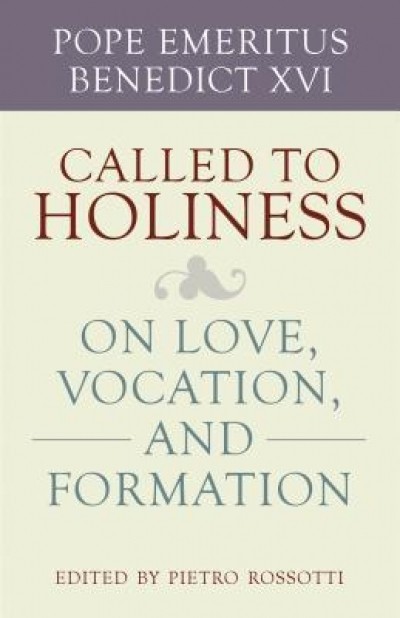 Called to Holiness: On Love, Vocation, and Formation