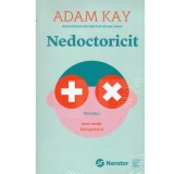 Adam Kay - Nedoctoricit. Povestea unui medic fara pacienti - 134227