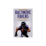 The Ultimate Baltimore Ravens Trivia Book: A Collection of Amazing Trivia Quizzes and Fun Facts for Die-Hard Ravens Fans!
