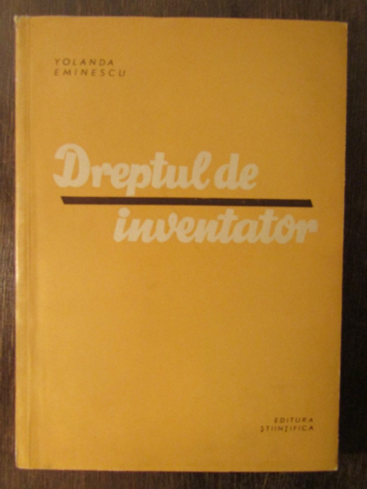 DREPTUL DE INVENTATOR-YOLANDA EMINESCU