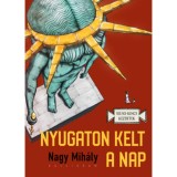 Nyugaton kelt a Nap - Nagy Mih&aacute;ly