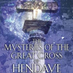 The Mysteries of the Great Cross of Hendaye: Alchemy and the End of Time