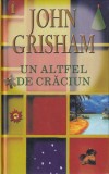 Cumpara ieftin John Grisham - Un altfel de Craciun
