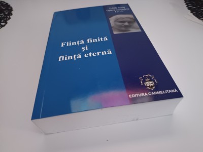 EDITH STEIN, FIINȚĂ FINITA ȘI FIINȚĂ ETERNA. ANEXE: HEIDEGGER. CASTELUL INTERIOR foto