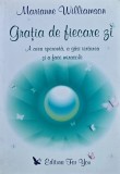 Cumpara ieftin Gratia de fiecare zi - Marianne Williamson - Carte spiritualitate, 2005, Brosata, 180 pagini, Limba Romana