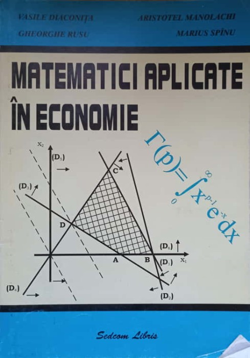MATEMATICI APLICATE IN ECONOMIE-VASILE DIACONITA, GHEORGHE RUSU, ARISTOTEL MANOLACHI, MARIUS SPINU-267269