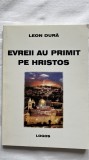 EVRRII AU PRIMIT PE HRISTOS - LEON DURĂ