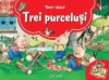 Trei purceluşi (Super poveşti 3D - Tony Wolf). Bestseller. Editia a 8-a