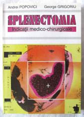 &amp;quot;SPLENECTOMIA. Indicatii medico-chirurgicale&amp;quot;, A Popovici / G. Grigoriu, 1995 foto