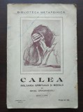 Mihail Drăgănescu - Calea: &icirc;nălțarea spirituală și morală (ediția a II-a)