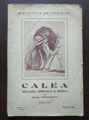 Mihail Drăgănescu - Calea: &amp;icirc;nălțarea spirituală și morală (ediția a II-a) foto