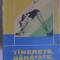 TINERETE, SANATATE, FRUMUSETE-GINETA STOENESCU-232541