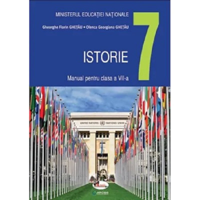 Istorie. Manual pentru clasa a VII-a - Gheorghe Florin Ghetau,Olenca Georgiana Ghetau foto