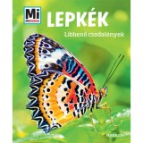 Lepk&eacute;k - Mi MICSODA - Libbenő csodal&eacute;nyek - Nicole R&ouml;ndigs
