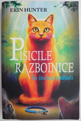 Pisicile razboinice, vol. 1. In inima padurii &amp;ndash; Erin Hunter foto