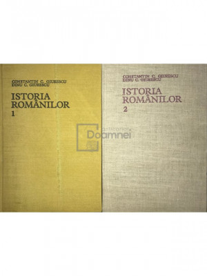 Constantin C. Giurescu - Istoria rom&amp;acirc;nilor - 2 vol. (editia 1975) foto