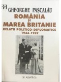 Gheorghe Pascalau - Romania si Marea Britanie (Editia: 2001)