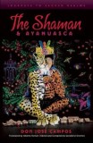 The Shaman &amp; Ayahuasca: Journeys to Sacred Realms