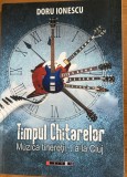 Timpul chitarelor/ Muzica tineretii ...a la Cluj - Doru Ionescu