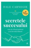 Secretele succesului Dale Carnegie, Carti Dezvoltare Personala, #1 New York Times Bestseller, Hardcover, Curtea Veche