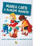Marea carte a bunelor maniere. Povesti despre politete si comportament adecvat