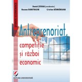 Antreprenoriat, competitie si razboi economic - Daniel Stefan