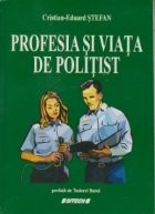 Profesia si viata de politist foto