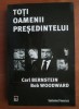 Carl Bernstein, Bob Woodward - Toti oamenii presedintelui (2008)