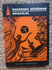 Gheorghe Sasarman - Oracolul ( SF ) CU DEDICATIE SI AUTOGRAF PENTRU SCRIITORUL VASILE BARAN