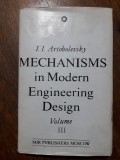 Mechanisms in Modern Engineering Design - I. I. Artobolevsky / R8P2S, Alta editura