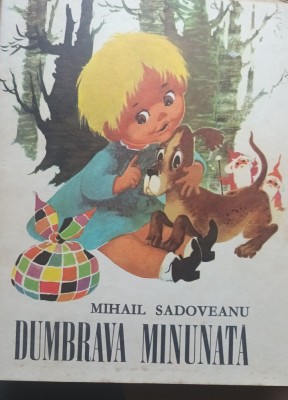 DUMBRAVA MINUNATA MIHAIL SADOVEANU (an 1967, ilustratii: Coca Cretoiu ) foto