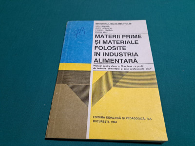 MATERII PRIME FOLOSITE &amp;Icirc;N INDUSTRIA ALIMENTARĂ / IULIU BARBARIU / 1994 * foto
