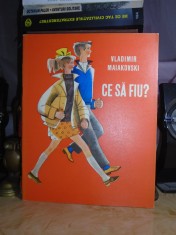 VLADIMIR MAIAKOVSKI - CE SA FIU ? * ILUSTRATIILE B. GUREVICI , 1977 *