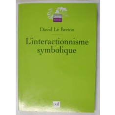 L &#039;INTERACTIONNISME SYMBOLIQUE par DAVID LE BRETON , 2004