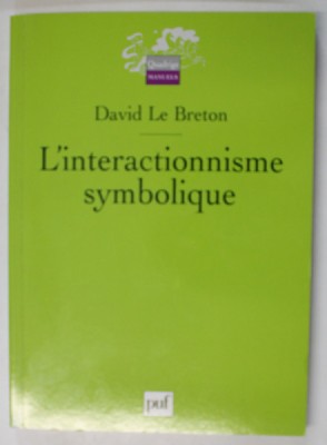 L &amp;#039;INTERACTIONNISME SYMBOLIQUE par DAVID LE BRETON , 2004 foto