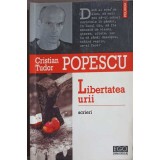 LIBERTATEA URII. SCRIERI-CRISTIAN TUDOR POPESCU-233180