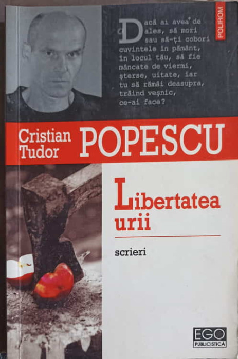 LIBERTATEA URII. SCRIERI-CRISTIAN TUDOR POPESCU