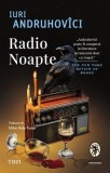 Cumpara ieftin Radio Noapte - Iuri Andruhov&icirc;ci