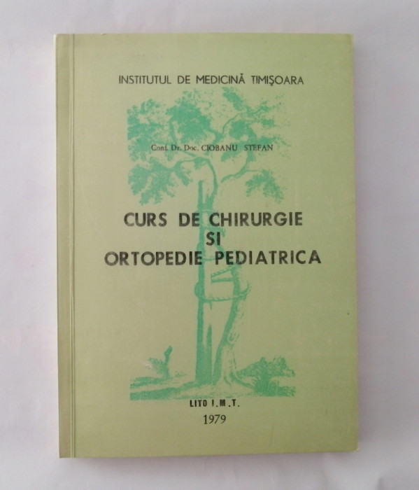 Curs de chirurgie si ortopedie pediatrica, Ciobanu Stefan, 1979