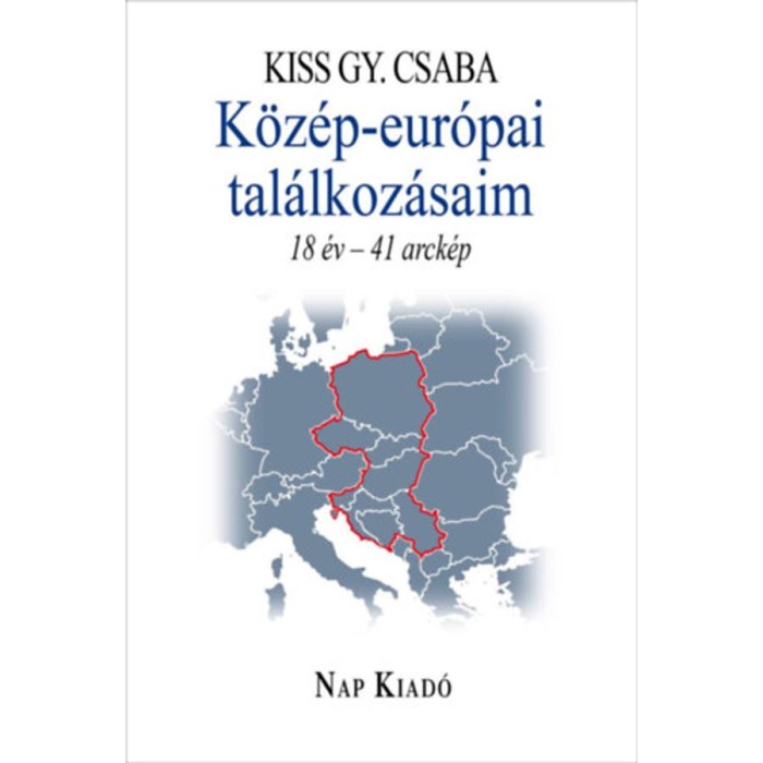 K&ouml;z&eacute;p-eur&oacute;pai tal&aacute;lkoz&aacute;saim - 18 &eacute;v - 41 arck&eacute;p - Kiss Gy. Csaba