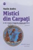 Mistici din Carpati si alti oameni slaviti din istoria omenirii, vol. 3 - 2013 - Vasile Andru (J96), Nemira
