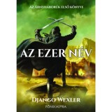 Az Ezer N&eacute;v - Django Wexler