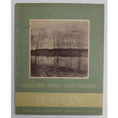 LEVITAN 1861- 1900 de A.M. CORDESCU , SERIA &#039;&#039; MAESTRII ARTEI UNIVERSALE &#039;&#039; , 1959