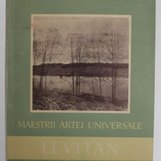LEVITAN 1861- 1900 de A.M. CORDESCU , SERIA '' MAESTRII ARTEI UNIVERSALE '' , 1959