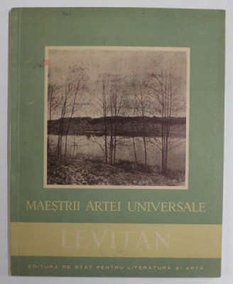 LEVITAN 1861- 1900 de A.M. CORDESCU , SERIA &amp;#039;&amp;#039; MAESTRII ARTEI UNIVERSALE &amp;#039;&amp;#039; , 1959 foto